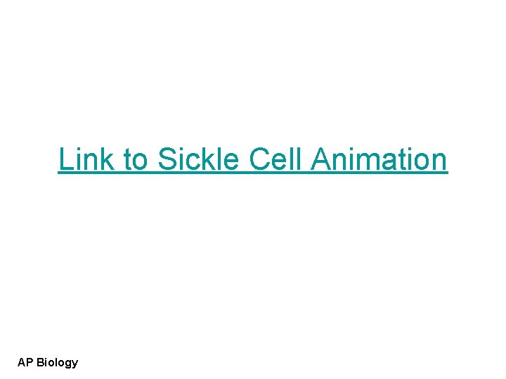 Link to Sickle Cell Animation AP Biology 