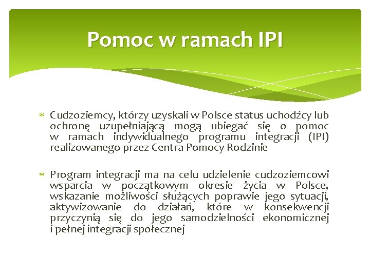 Pomoc w ramach IPI Cudzoziemcy, którzy uzyskali w Polsce status uchodźcy lub ochronę uzupełniającą