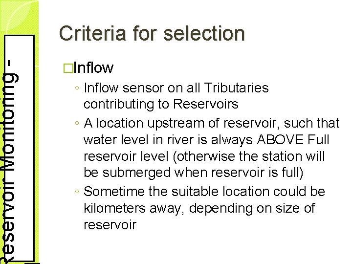 eservoir Monitoring - Criteria for selection �Inflow ◦ Inflow sensor on all Tributaries contributing