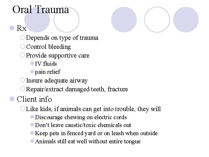 Oral Trauma l Rx ¡ Depends on type of trauma ¡ Control bleeding ¡