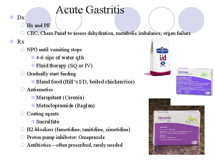 l Dx Acute Gastritis ¡ Hx and PE ¡ CBC, Chem Panel to assess