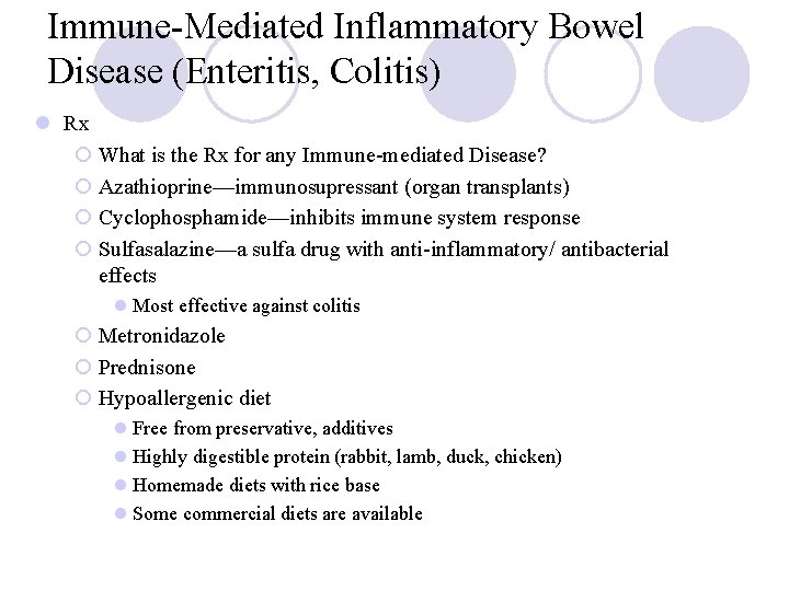 Immune-Mediated Inflammatory Bowel Disease (Enteritis, Colitis) l Rx ¡ What is the Rx for