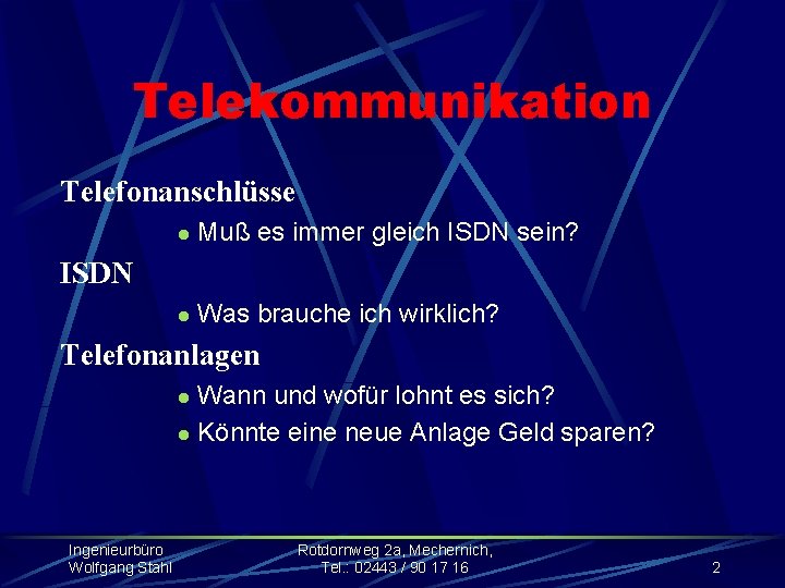 Telekommunikation Telefonanschlüsse l Muß es immer gleich ISDN sein? l Was brauche ich wirklich?