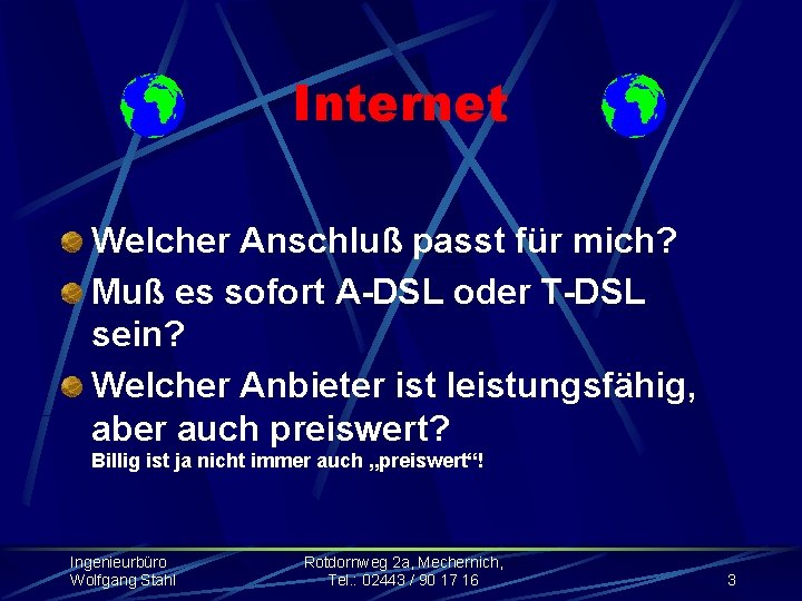 Internet Welcher Anschluß passt für mich? Muß es sofort A-DSL oder T-DSL sein? Welcher