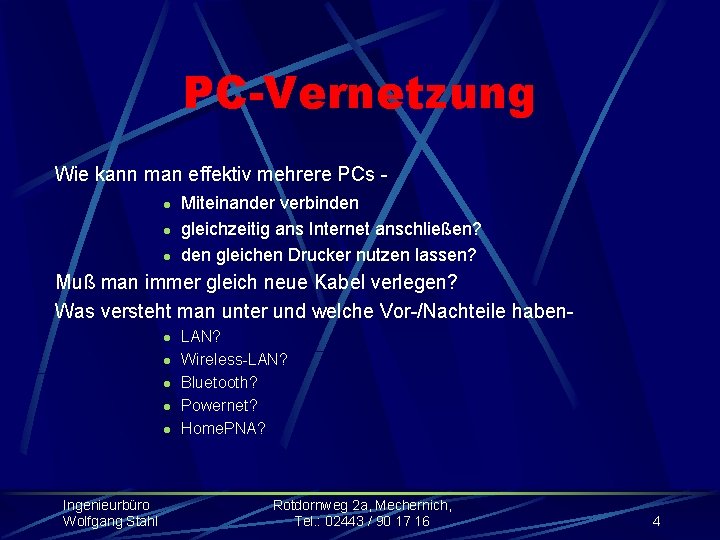 PC-Vernetzung Wie kann man effektiv mehrere PCs l l l Miteinander verbinden gleichzeitig ans