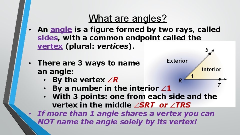 What are angles? • An angle is a figure formed by two rays, called