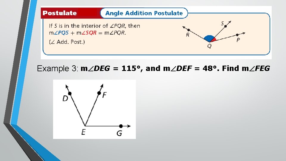 Example 3: m DEG = 115°, and m DEF = 48°. Find m FEG