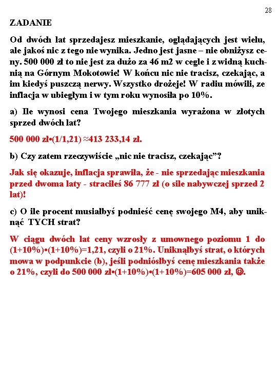 28 ZADANIE Od dwóch lat sprzedajesz mieszkanie, oglądających jest wielu, ale jakoś nic z