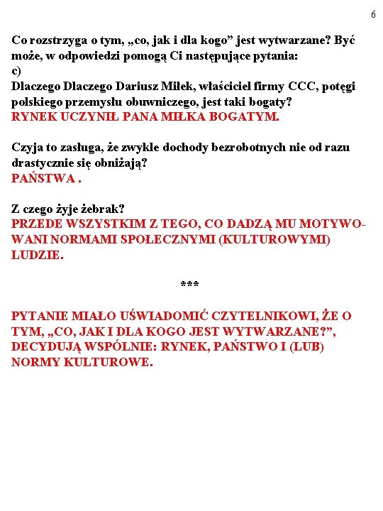 6 Co rozstrzyga o tym, „co, jak i dla kogo” jest wytwarzane? Być może,