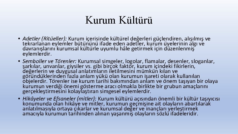 Kurum Kültürü • Adetler (Ritu eller): Kurum ic erisinde ku ltu rel deg erleri