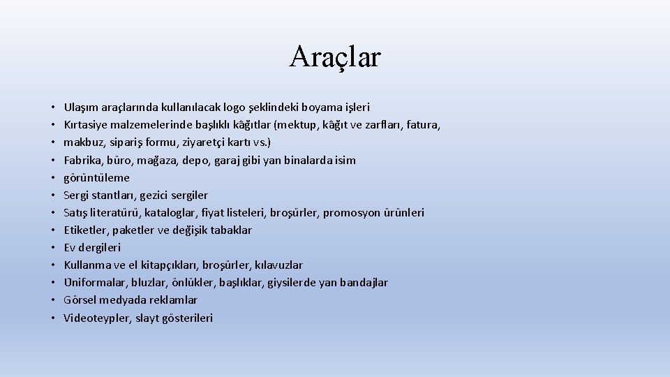 Araçlar • • • • Ulas ım arac larında kullanılacak logo s eklindeki boyama