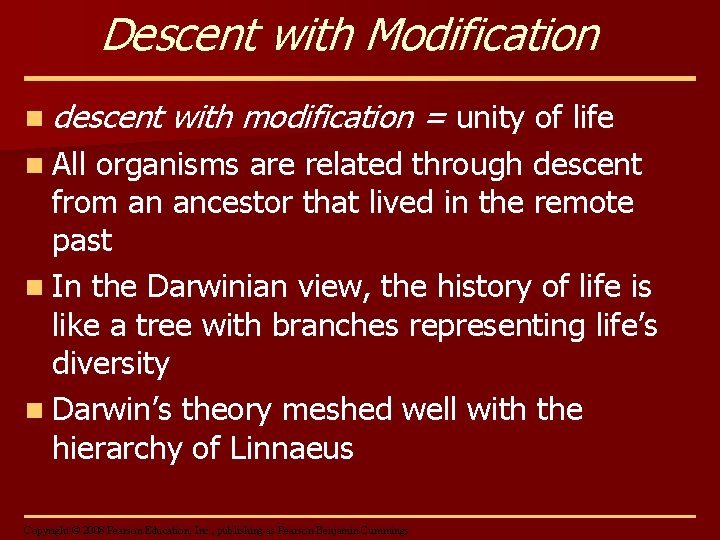 Descent with Modification n descent with modification = unity of life n All organisms