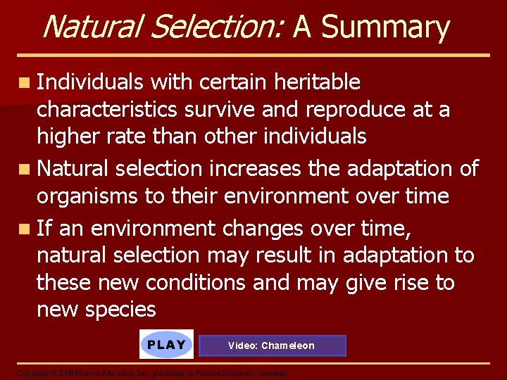 Natural Selection: A Summary n Individuals with certain heritable characteristics survive and reproduce at