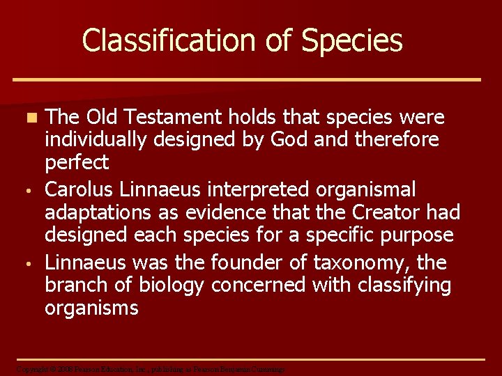 Classification of Species The Old Testament holds that species were individually designed by God