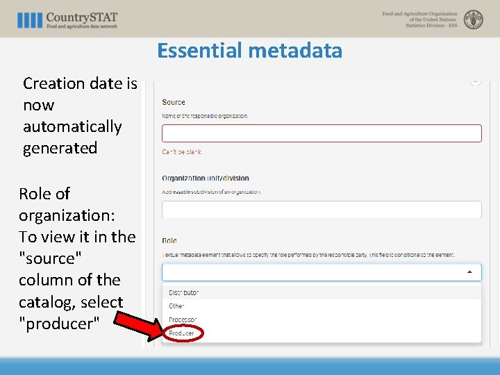 Essential metadata Creation date is now automatically generated Role of organization: To view it