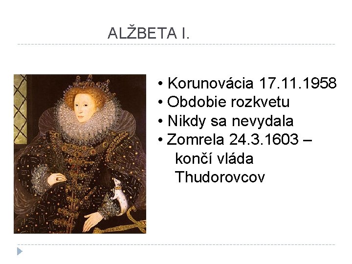 ALŽBETA I. • Korunovácia 17. 11. 1958 • Obdobie rozkvetu • Nikdy sa nevydala