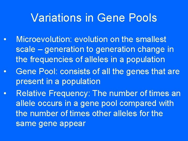 Variations in Gene Pools • • • Microevolution: evolution on the smallest scale – Variations in Gene Pools • • • Microevolution: evolution on the smallest scale –
