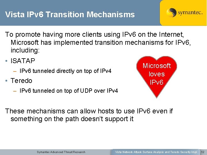 Vista IPv 6 Transition Mechanisms To promote having more clients using IPv 6 on