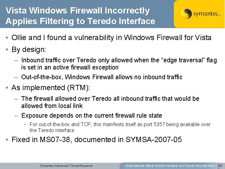 Vista Windows Firewall Incorrectly Applies Filtering to Teredo Interface • Ollie and I found