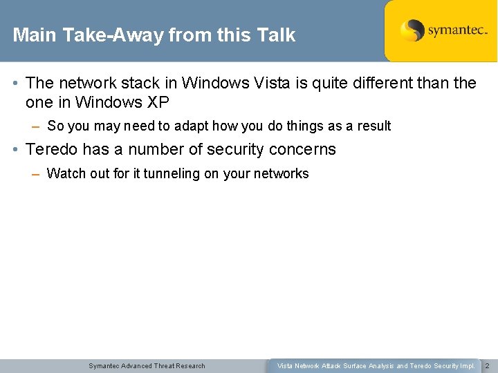 Main Take-Away from this Talk • The network stack in Windows Vista is quite