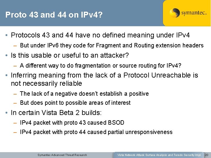 Proto 43 and 44 on IPv 4? • Protocols 43 and 44 have no