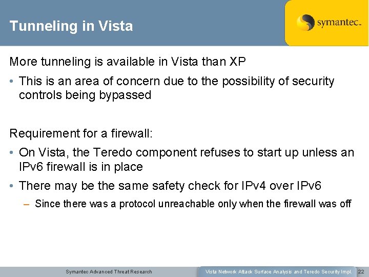 Tunneling in Vista More tunneling is available in Vista than XP • This is