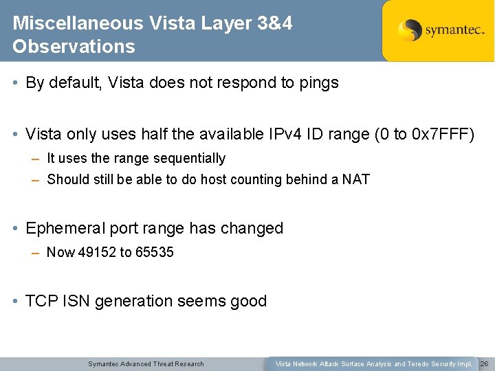 Miscellaneous Vista Layer 3&4 Observations • By default, Vista does not respond to pings