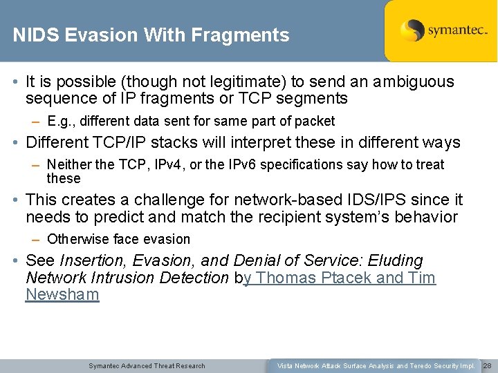 NIDS Evasion With Fragments • It is possible (though not legitimate) to send an