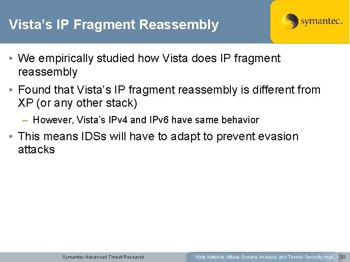 Vista’s IP Fragment Reassembly • We empirically studied how Vista does IP fragment reassembly