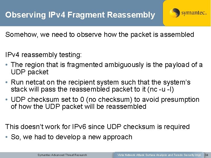 Observing IPv 4 Fragment Reassembly Somehow, we need to observe how the packet is