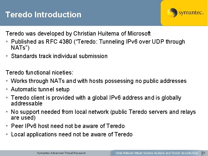 Teredo Introduction Teredo was developed by Christian Huitema of Microsoft • Published as RFC