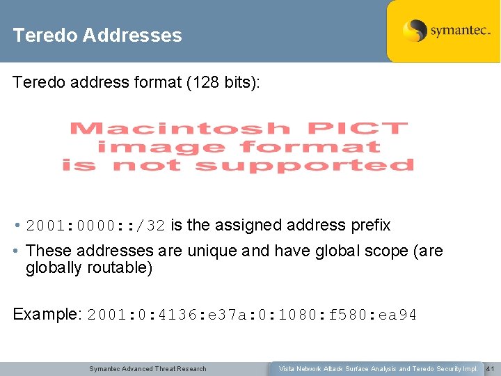 Teredo Addresses Teredo address format (128 bits): • 2001: 0000: : /32 is the