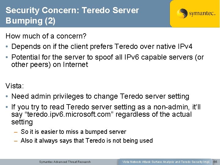 Security Concern: Teredo Server Bumping (2) How much of a concern? • Depends on