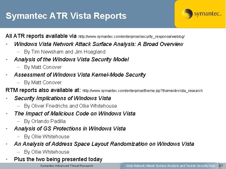 Symantec ATR Vista Reports All ATR reports available via http: //www. symantec. com/enterprise/security_response/weblog/ •