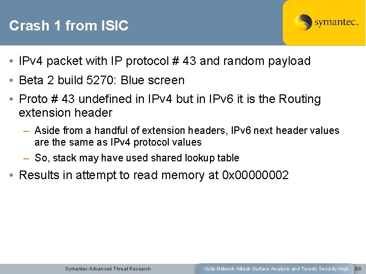 Crash 1 from ISIC • IPv 4 packet with IP protocol # 43 and