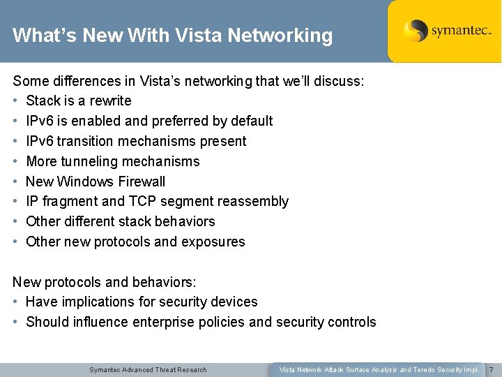 What’s New With Vista Networking Some differences in Vista’s networking that we’ll discuss: •