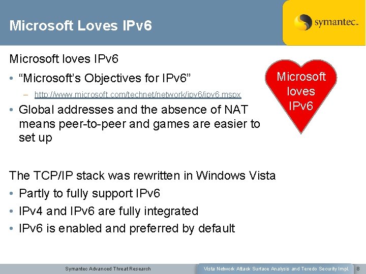 Microsoft Loves IPv 6 Microsoft loves IPv 6 • “Microsoft’s Objectives for IPv 6”