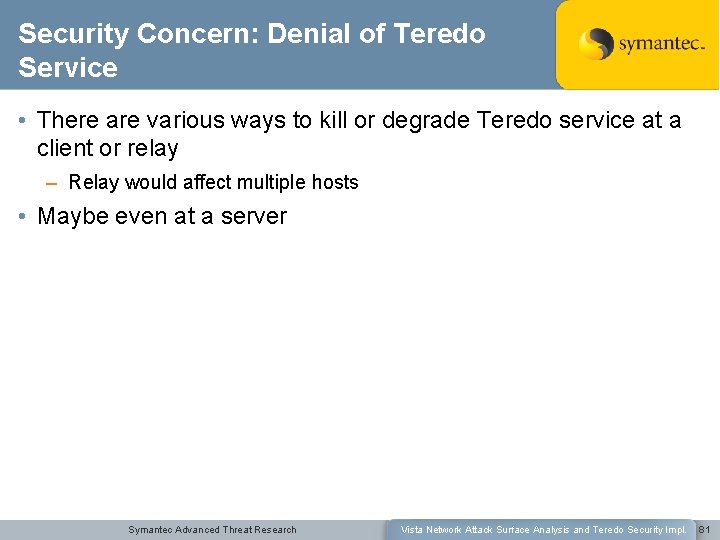 Security Concern: Denial of Teredo Service • There are various ways to kill or