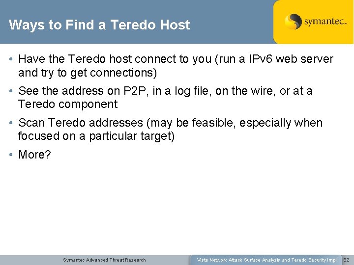 Ways to Find a Teredo Host • Have the Teredo host connect to you