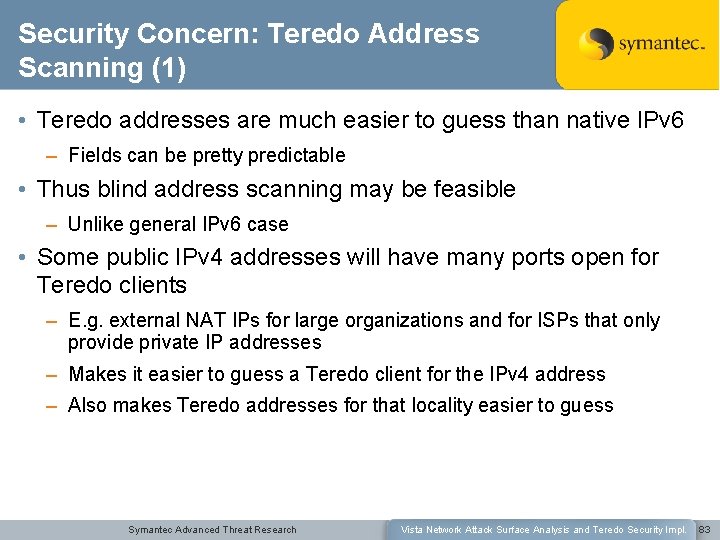 Security Concern: Teredo Address Scanning (1) • Teredo addresses are much easier to guess