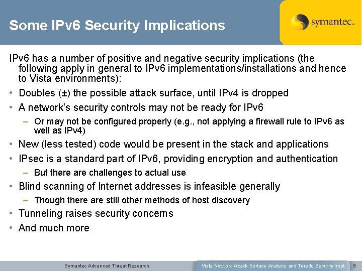 Some IPv 6 Security Implications IPv 6 has a number of positive and negative