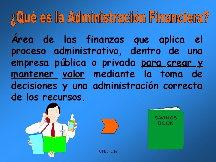 Área de las finanzas que aplica el proceso administrativo, dentro de una empresa pública