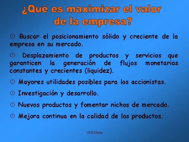  Buscar el posicionamiento sólido y creciente de la empresa en su mercado. Desplazamiento