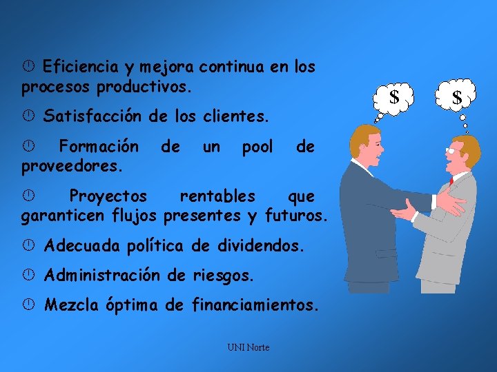  Eficiencia y mejora continua en los procesos productivos. Satisfacción de los clientes. Formación