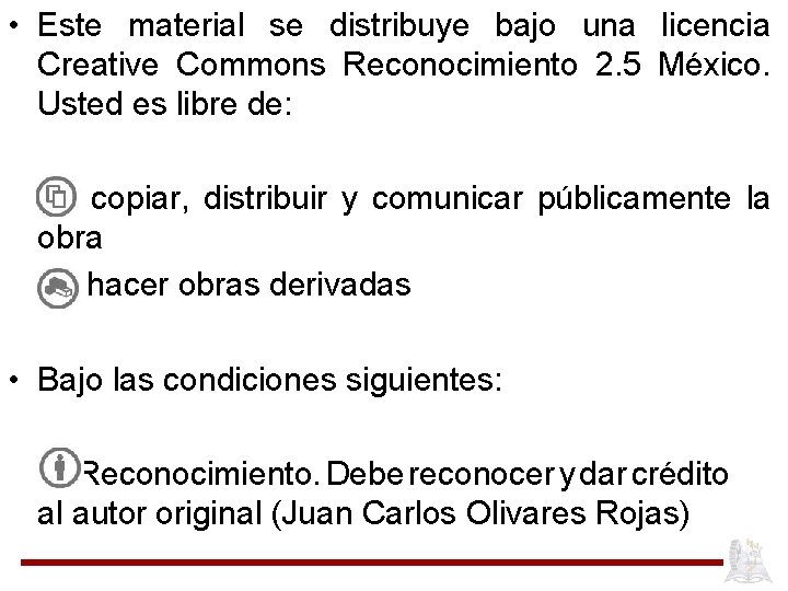  • Este material se distribuye bajo una licencia Creative Commons Reconocimiento 2. 5