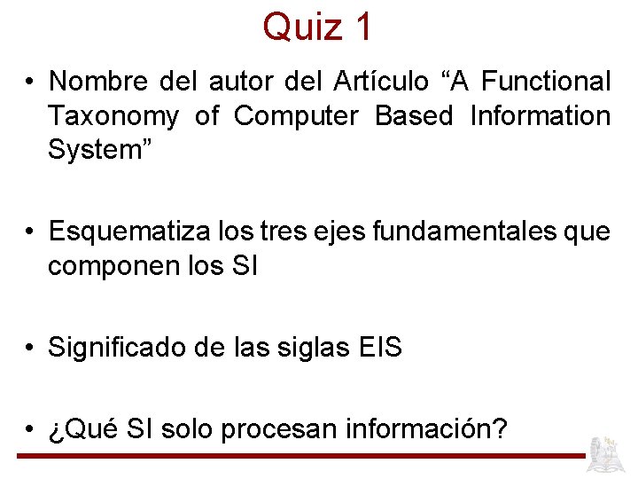 Quiz 1 • Nombre del autor del Artículo “A Functional Taxonomy of Computer Based