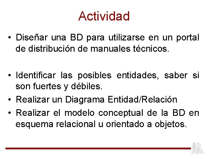 Actividad • Diseñar una BD para utilizarse en un portal de distribución de manuales