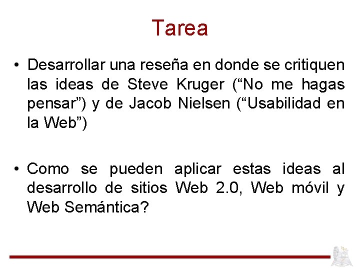 Tarea • Desarrollar una reseña en donde se critiquen las ideas de Steve Kruger