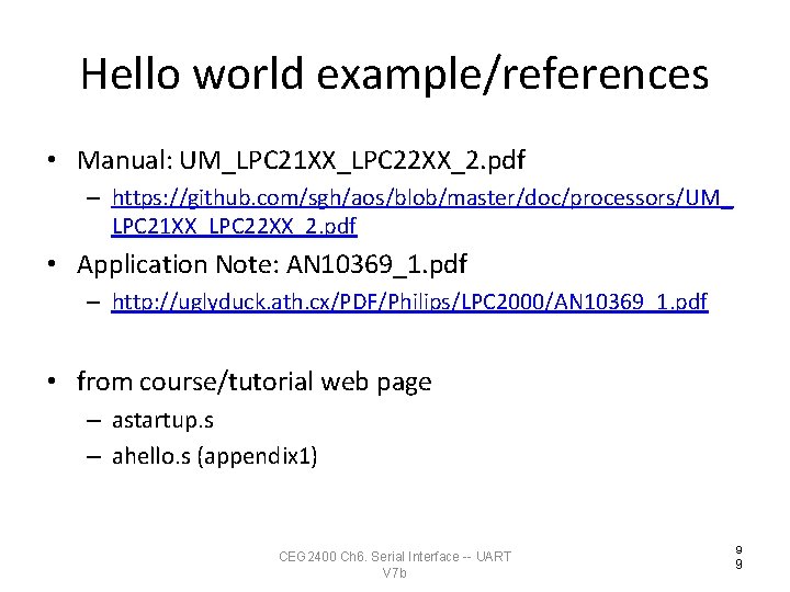 Hello world example/references • Manual: UM_LPC 21 XX_LPC 22 XX_2. pdf – https: //github.