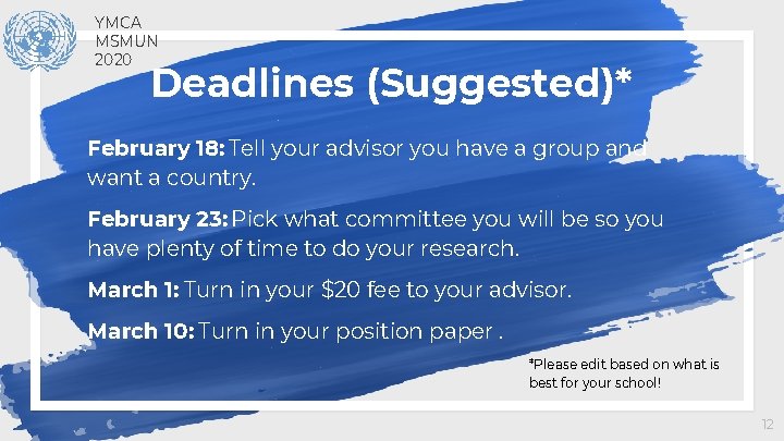 YMCA MSMUN 2020 Deadlines (Suggested)* February 18: Tell your advisor you have a group